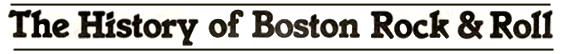History of Boston Rock & Roll